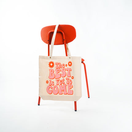 The Best Is Yet To Come Canvas Tote Bag