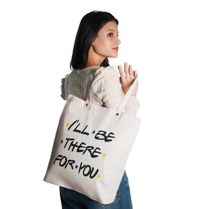 I'll Be There For You Canvas Tote Bag - HASHTACK