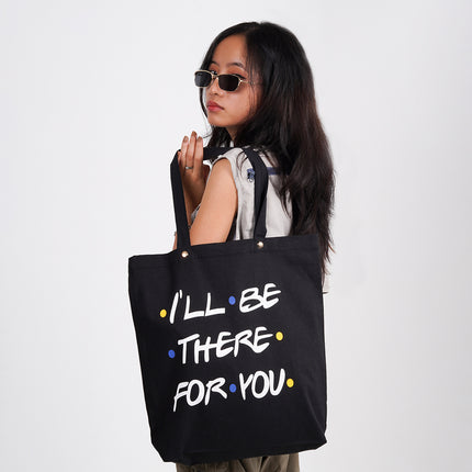 I'll Be There For You Canvas Tote Bag