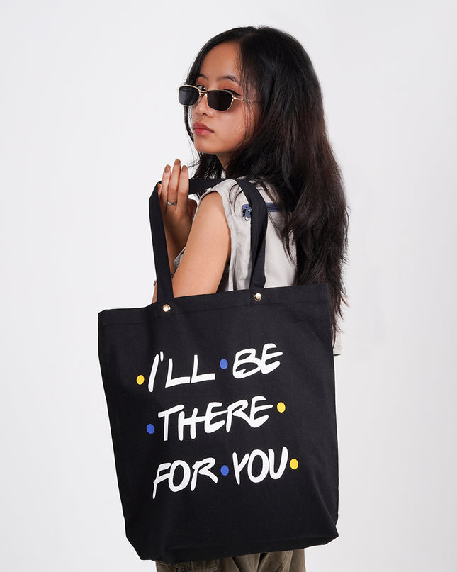 I'll Be There For You Canvas Tote Bag