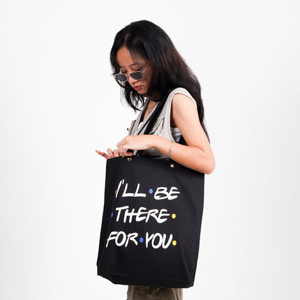 I'll Be There For You Canvas Tote Bag