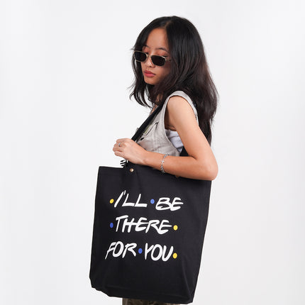 I'll Be There For You Canvas Tote Bag