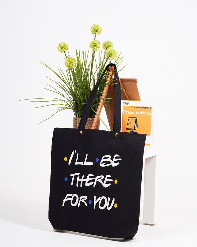 I'll Be There For You Canvas Tote Bag