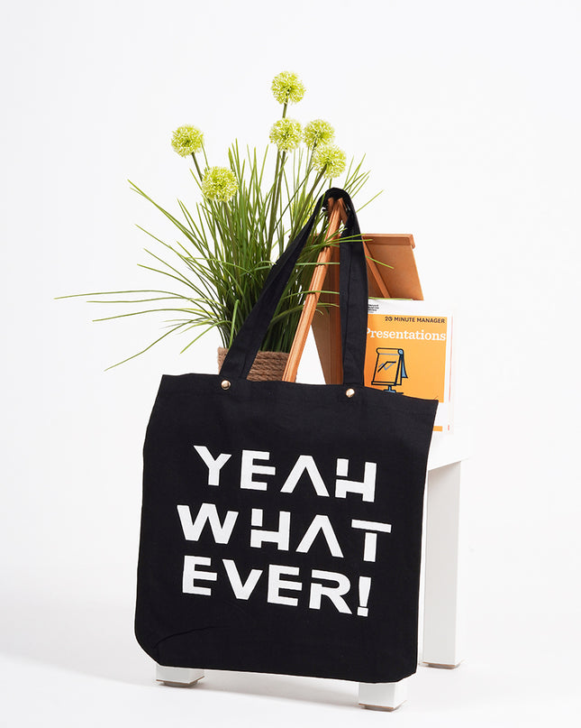 Yeah What Ever Tote Bag