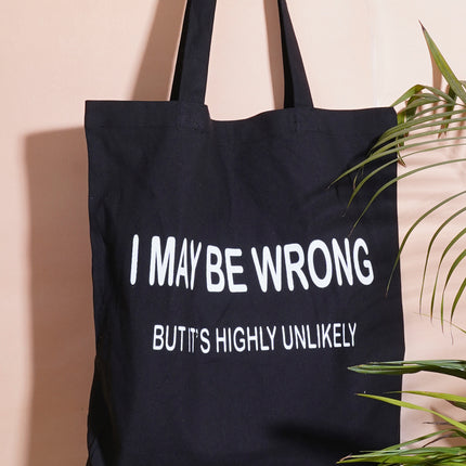 I May Be Wrong Tote Bag