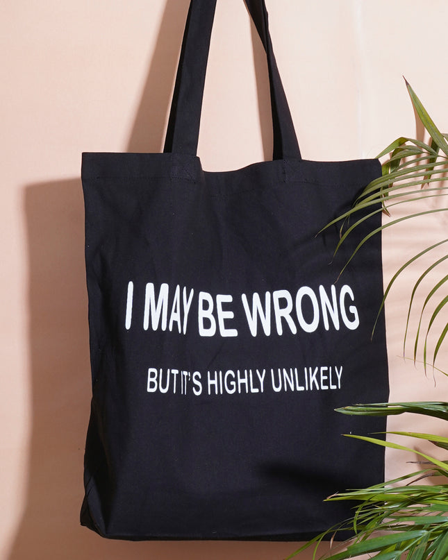 I May Be Wrong Tote Bag