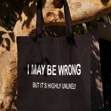 I May Be Wrong Tote Bag