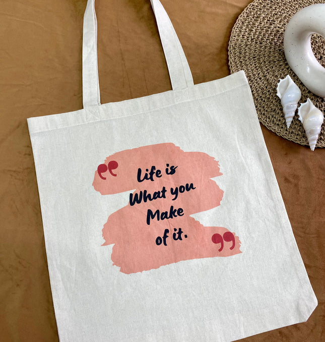 Life Is What You Make Of It Canvas Tote Bag